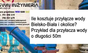 Ile kosztuje przyłącze wody w Bielsku-Białej? Sprawdź przykładowy cennik przyłącza wody o długości 50m. SWN Inżynieria.